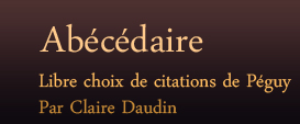 Libre choix de citations de Pguy Par Claire Daudin 